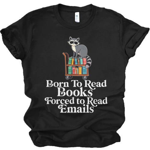 Born To Read Books Forced To Read Emails Book Lover Bookworm Unisex Jersey T-Shirt - Bookorys DE