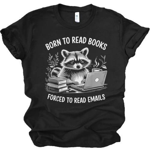 Born To Read Books Forced To Read Emails Bookish Racoon Unisex Jersey T-Shirt - Bookorys CA