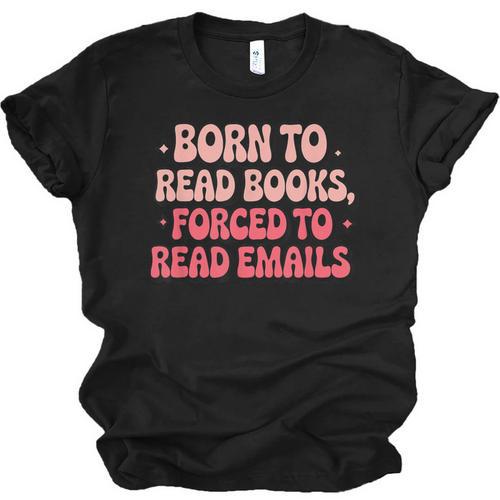 Born To Read Books Forced To Read Emails Groovy Reading Unisex Jersey T-Shirt - Bookorys
