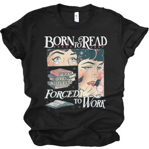Born To Read Forced To Work Bookish Book Addict Book Lover Unisex Jersey T-Shirt - Bookorys UK