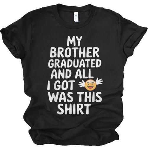 My Brother Graduated Class Of 2025 Graduation Unisex Jersey T-Shirt - Best Gift Smart