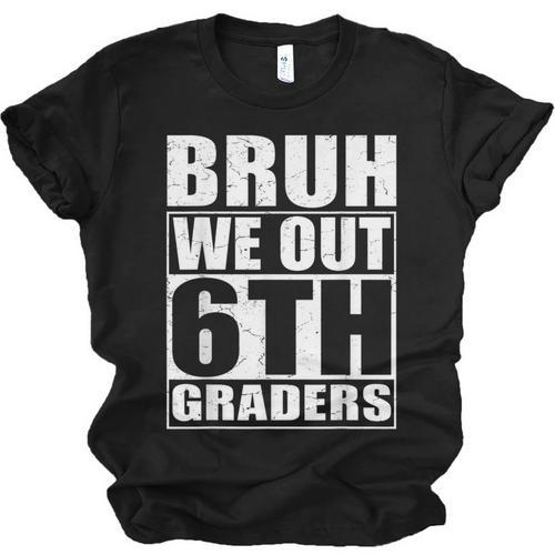 Bruh We Out 6th Graders Sixth Grade Graduation Class Of 2025 Unisex Jersey T-Shirt - Best Gift Smart