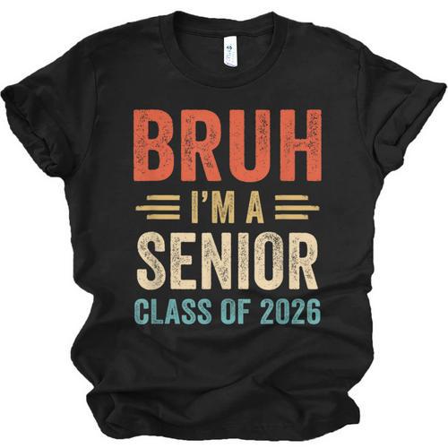 Bruh I'm A Senior Class Of 2026 Graduation Senior 2026 Unisex Jersey T-Shirt - Best Gift Smart