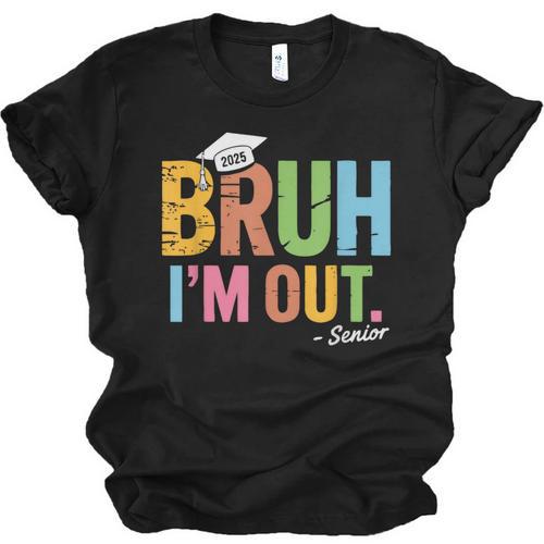 Bruh I'm Out Senior Graduation Unisex Jersey T-Shirt - Best Gift Smart