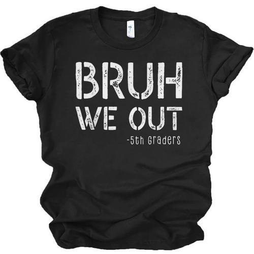 Bruh We Out Last Day Of School Boy Girl 5th Grade Graduation Unisex Jersey T-Shirt - Best Gift Smart