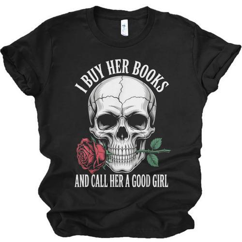 I Buy Her Books And Call Her A Good Girl Book Lover Unisex Jersey T-Shirt - Bookorys