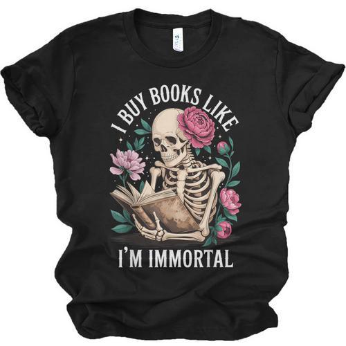 I Buy Books Like I'm Immortal Unisex Jersey T-Shirt - Bookorys