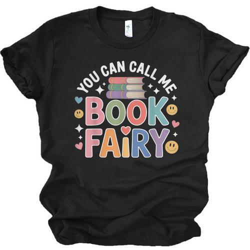 You Can Call Me Book Fairy Reading Magical Hobby Unisex Jersey T-Shirt - Bookorys