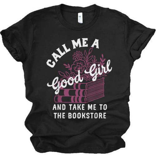 Call Me A Good Girl Take Me To The Bookstore Spicy Books Unisex Jersey T-Shirt - Bookorys