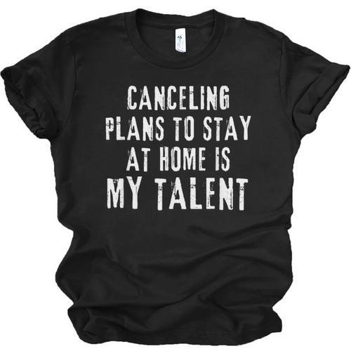 Canceling Plans To Stay At Home Is My Talent Introvert Life Unisex Jersey T-Shirt - Raresse
