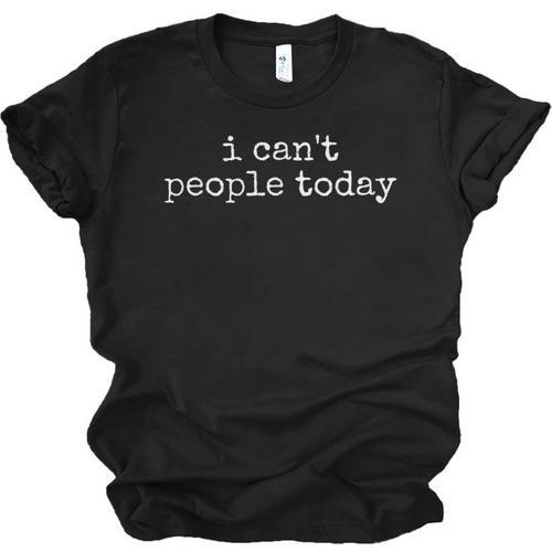 I Can't People Today Introvert Sarcastic Saying Unisex Jersey T-Shirt - Raresse
