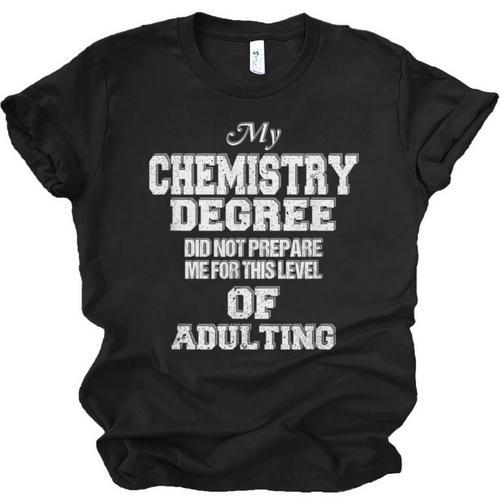 Chemistry Degree Graduation Quote Unisex Jersey T-Shirt - Best Gift Smart