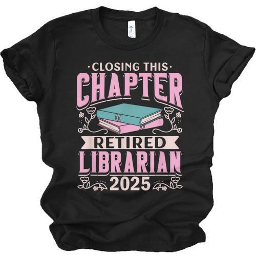 Closing This Chapter Retired Librarian 2025 Book Retirement Unisex Jersey T-Shirt - Bookorys