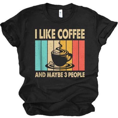 I Like Coffee And Maybe 3 People Introvert Anti-Social Unisex Jersey T-Shirt - Raresse