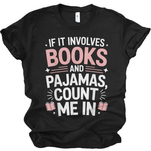 Cozy Up If It Involves Books And Pajamas I'm In Unisex Jersey T-Shirt - Bookorys UK