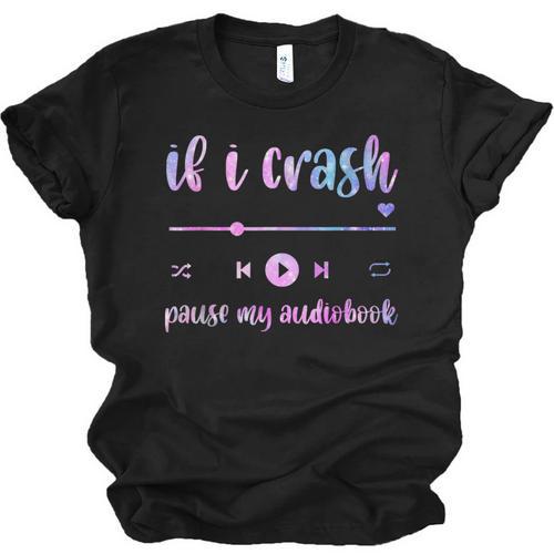 If I Crash Pause My Audiobook Listener Bookish Book Lover Unisex Jersey T-Shirt - Bookorys