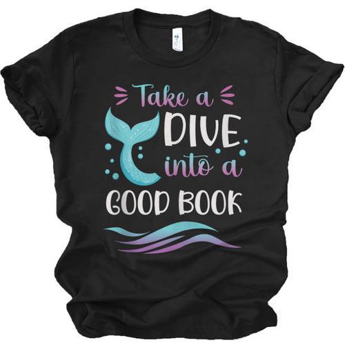 Cute Mermaid Librarian Teacher Dive Into A Good Book Reading Unisex Jersey T-Shirt - Bookorys UK