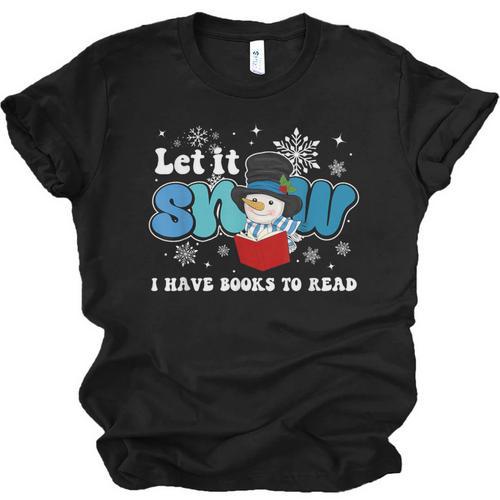 Cute Snowman Let It Snow I Have Books Reader Unisex Jersey T-Shirt - Bookorys AU