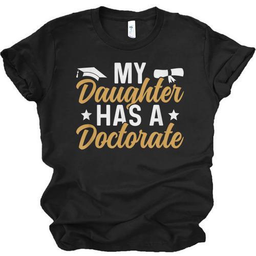My Daughter Has A Doctorate Graduation Mom PhD Graduate Mom Unisex Jersey T-Shirt - Best Gift Smart