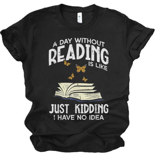 Day Without Reading Read Librarian Book Men Women Kids Unisex Jersey T-Shirt - Bookorys CA