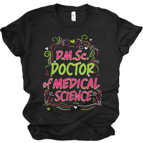 DMSc Doctor Of Medical Science Doctorate Graduation Unisex Jersey T-Shirt - Best Gift Smart