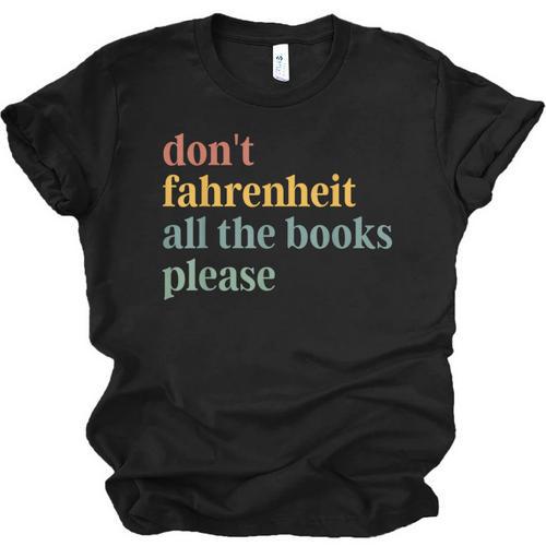 Don't Fahrenheit The Books Unisex Jersey T-Shirt - Bookorys AU