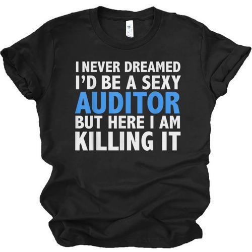 Never Dreamed I'd Be a Sexy Auditor Graduation Unisex Jersey T-Shirt - Best Gift Smart