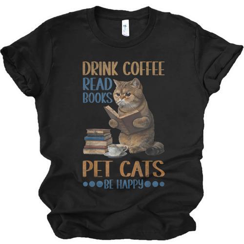 Drink Coffee Read Books Pet Cats Be Happy Bookworm Unisex Jersey T-Shirt - Bookorys