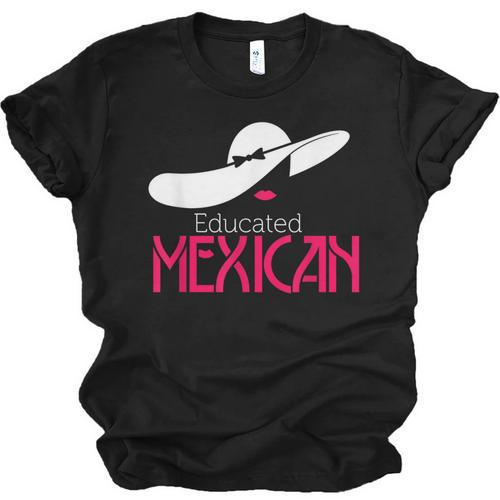 Educated Mexican Graduation Shirt For Women Unisex Jersey T-Shirt - Best Gift Smart