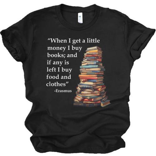 Erasmus When I Have Money I Buy Books Unisex Jersey T-Shirt - Bookorys AU