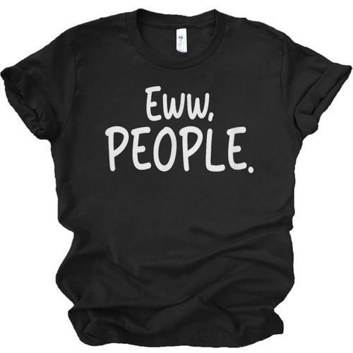 Eww People Cool Introvert And Socially Awkward Person Meme Unisex Jersey T-Shirt - Raresse