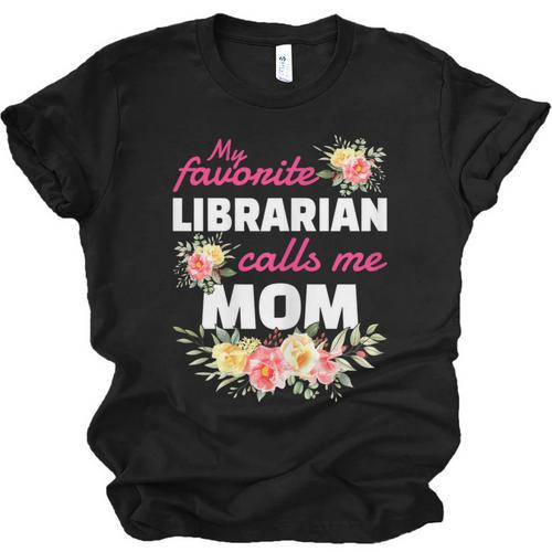 My Favorite Librarian Calls Me Mom Graduation Unisex Jersey T-Shirt - Best Gift Smart