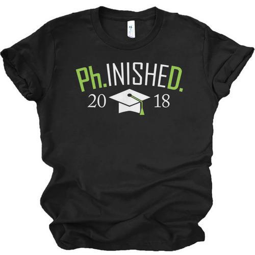 Finished PhD PhInished 2018 Graduation Shirt Unisex Jersey T-Shirt - Best Gift Smart
