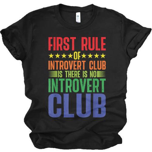 First Rule Of Introvert Club Is There Is No Introvert Club Unisex Jersey T-Shirt - Raresse