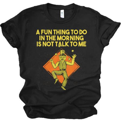 Fun Thing To Do In Morning Is Not Talk To Me Introvert Unisex Jersey T-Shirt - Raresse