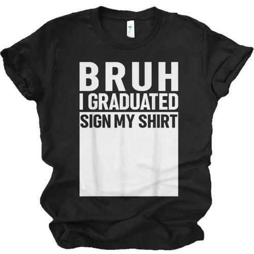 Funny College School Graduation 2025 I Graduated Sign My Unisex Jersey T-Shirt - Best Gift Smart