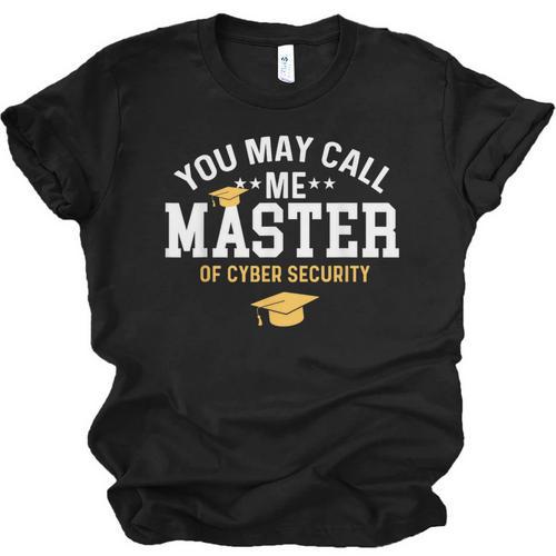 Funny Cyber Security Graduation You May Call Me Master Unisex Jersey T-Shirt - Best Gift Smart
