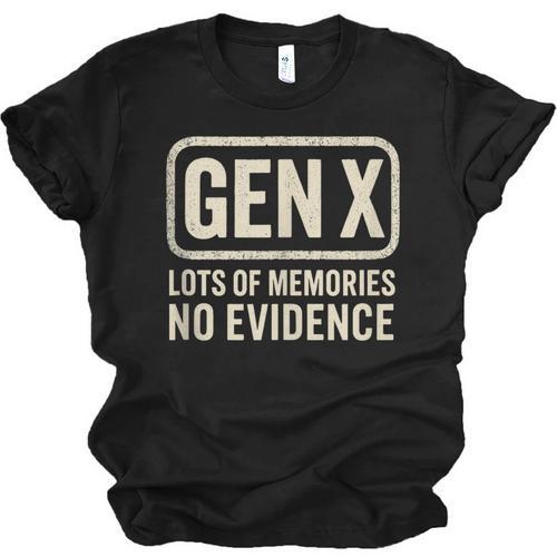 Gen X Lots Of Memories No Evidence Retro Nostalgia Unisex Jersey T-Shirt - Figerry