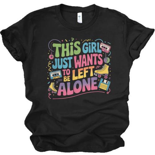 This Girl Just Wants To Be Left Alone Retro Nostalgia Unisex Jersey T-Shirt - Figerry