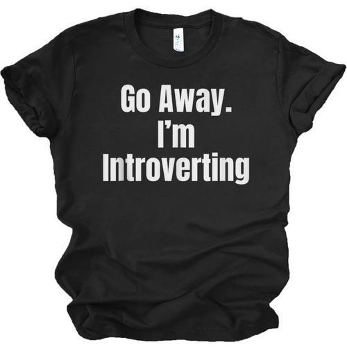 Go Away I'm Introverting Humor Sarcastic Geek Gamer Jokes Unisex Jersey T-Shirt - Raresse