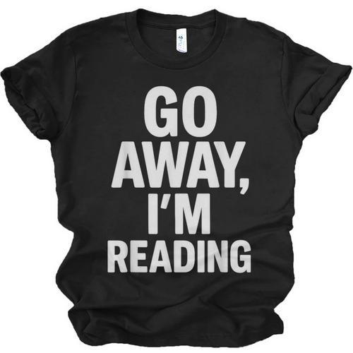 Go Away I'm Reading Book Lover Bookworm Introvert Sarcastic Unisex Jersey T-Shirt - Raresse