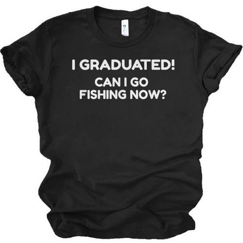 Can I Go Fishing Now Graduation T-Shirt Unisex Jersey T-Shirt - Best Gift Smart