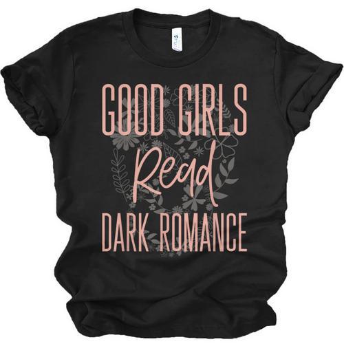 Good Girls Read Dark Romance Shirts For Women Book Lovers Unisex Jersey T-Shirt - Bookorys CA