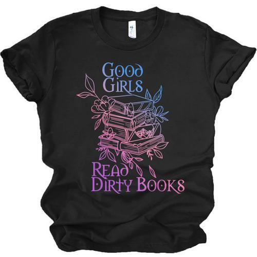 Good Girls Read Dirty Books Apparel Unisex Jersey T-Shirt - Bookorys CA