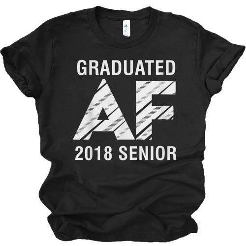 Graduated AF 2018 Senior Graduation Shirt Unisex Jersey T-Shirt - Best Gift Smart