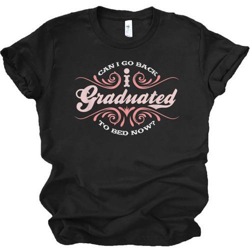 I Graduated Can I Go Back To Bed Now Cool Graduation Unisex Jersey T-Shirt - Best Gift Smart