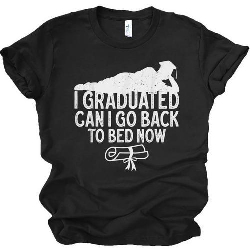 I Graduated Can I Go Back To Bed Now Graduation Men Unisex Jersey T-Shirt - Best Gift Smart