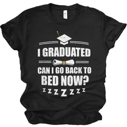 I Graduated Can I Go Back To Bed Now School Graduation Unisex Jersey T-Shirt - Best Gift Smart