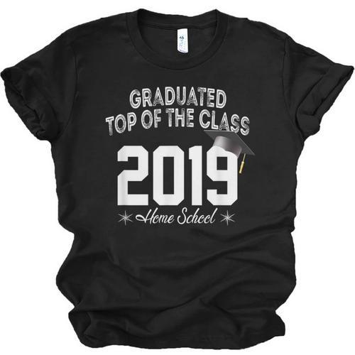 Graduated Top Of The Class 2019 Home School Graduation Shirt Unisex Jersey T-Shirt - Best Gift Smart
