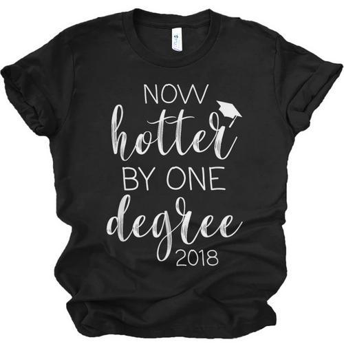 Graduation 2018 Now Hotter By One Degree Unisex Jersey T-Shirt - Best Gift Smart